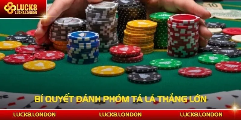 Bí quyết đánh Phỏm Tá Lả thắng lớn