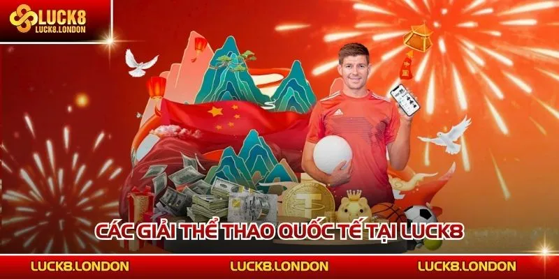Các giải thể thao quốc tế tại LUCK8