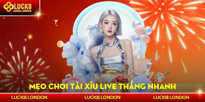 Mẹo chơi Tài Xỉu Live thắng nhanh