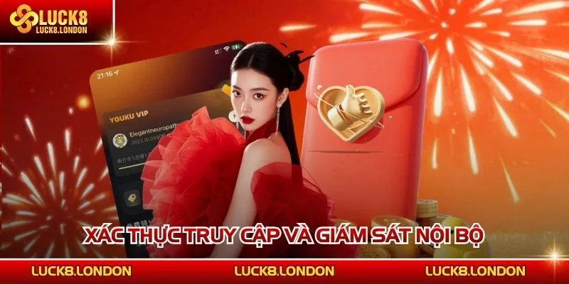 Xác thực truy cập và giám sát nội bộ